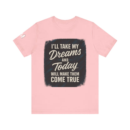 motivation t shirt modern dreams come true
