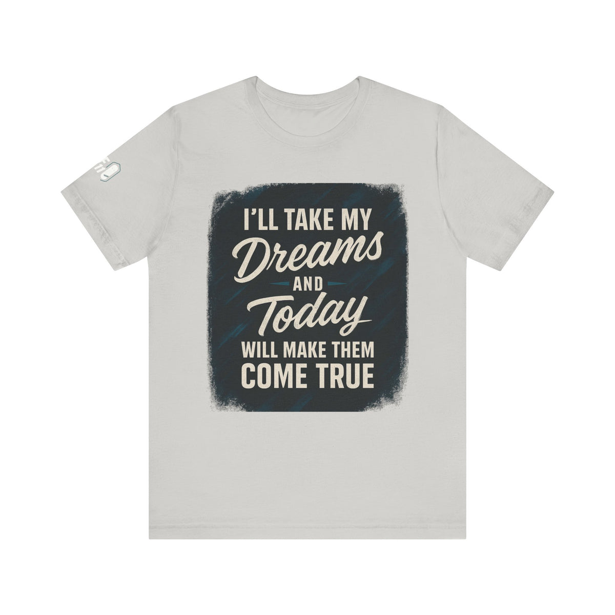 motivation t shirt modern dreams come true