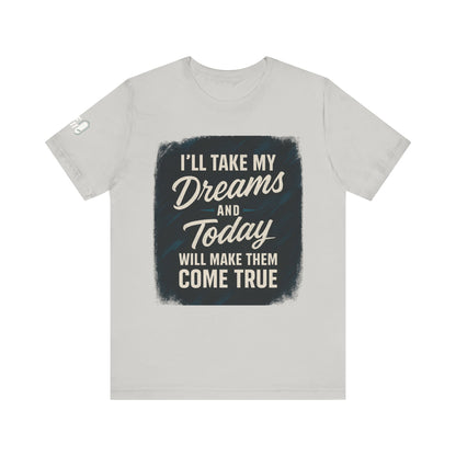 motivation t shirt modern dreams come true