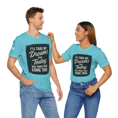 motivation t shirt modern dreams come true