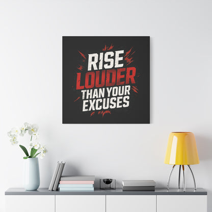 'Rise Louder Than Your Excuses' wall canvas