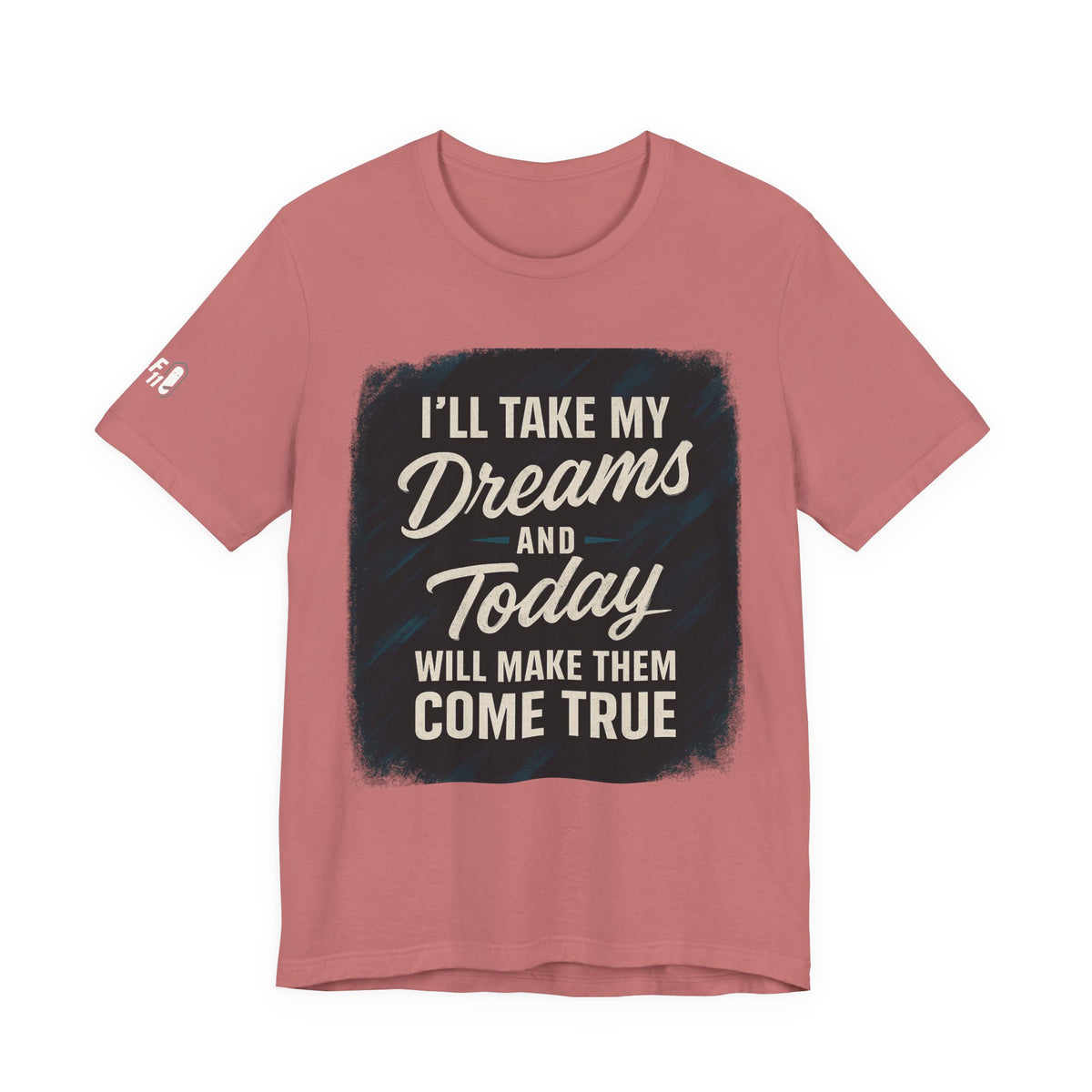 motivation t shirt modern dreams come true