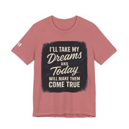 motivation t shirt modern dreams come true