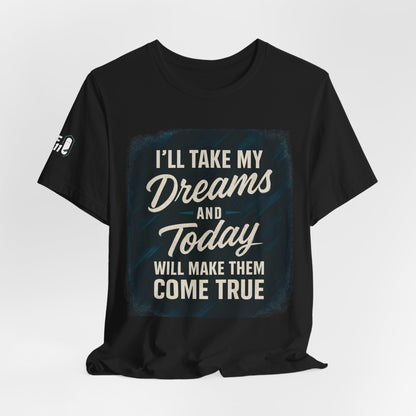 motivation t shirt modern dreams come true