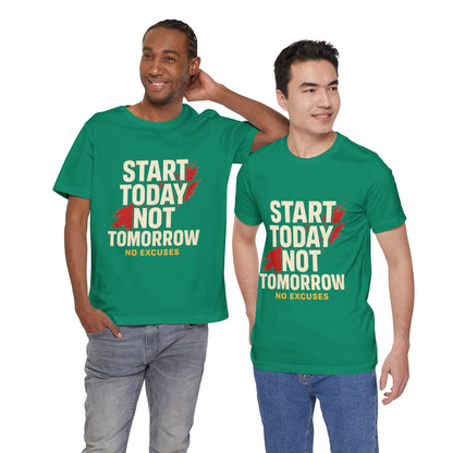 Motivational Graphic Tee - Start Today Not Tomorrow