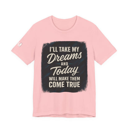 motivation t shirt modern dreams come true