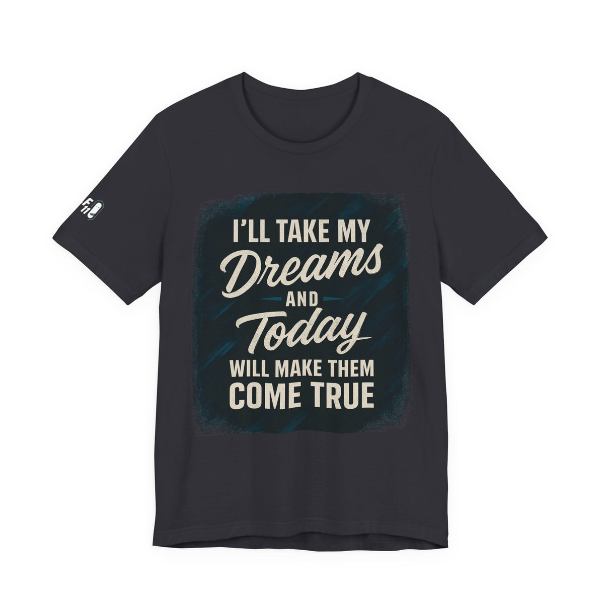 motivation t shirt modern dreams come true