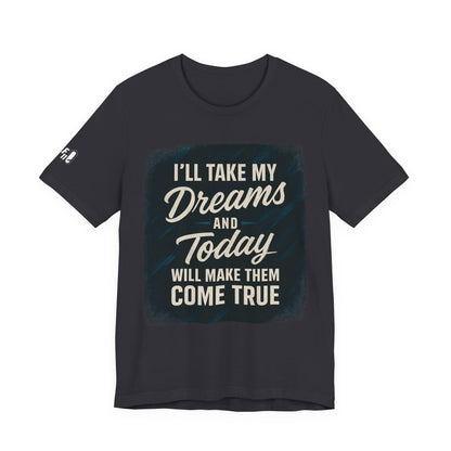 motivation t shirt modern dreams come true