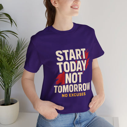 Motivational Graphic Tee - Start Today Not Tomorrow