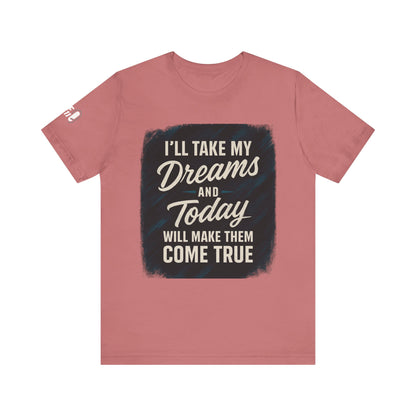 motivation t shirt modern dreams come true