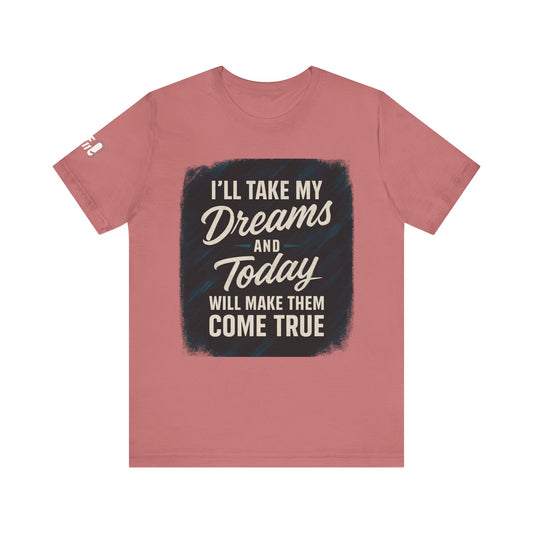 motivation t shirt modern dreams come true