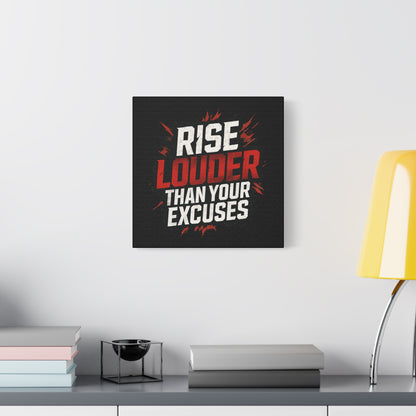 'Rise Louder Than Your Excuses' wall canvas