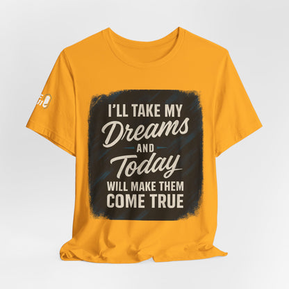 motivation t shirt modern dreams come true